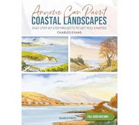 Anyone Can Paint Coastal Landscapes: Easy Step-by-Step Projects to Get You Started (Anyone Can Paint)
