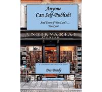 Anyone Can Self-Publish: And Even if You Can't ... You Can !! (Anyone Can Series)