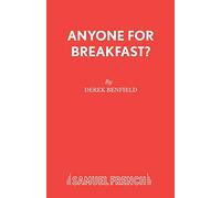 Anyone for Breakfast?: A Comedy (Acting Edition S.)