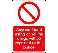 Anyone Found Using or Selling Drugs Will be reported to the Police Safety Sign - 1mm Plastic Sign (300mm x 200mm)