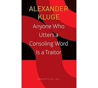 Anyone Who Utters a Consoling Word Is a Traitor - 48 Stories for Fritz Bauer (The Seagull Library of German Literature)