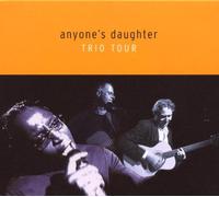 Anyone's Daughter - Trio Tour (CD + DVD)