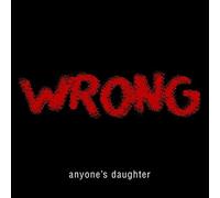 Anyone's Daughter - Wrong