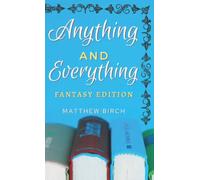 Anything And Everything: A Flash Fiction Anthology: Fantasy Edition