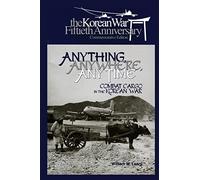 Anything, Anywhere, Any Time: Combat Cargo in the Korean War