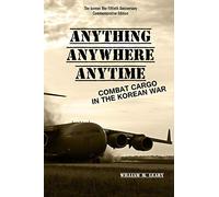 Anything, Anywhere, Anytime: Combat Cargo in the Korean War