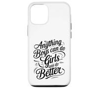 Anything Boys Can Do Girls Can Do BETTER GIRL POWER Case for iPhone 12/12 Pro