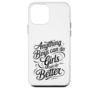 Anything Boys Can Do Girls Can Do BETTER GIRL POWER Case for iPhone 12 mini