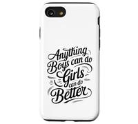 Anything Boys Can Do Girls Can Do BETTER GIRL POWER Case for iPhone SE (2020) / 7/8