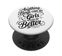 Anything Boys Can Do Girls Can Do BETTER GIRL POWER PopSockets Adhesive PopGrip