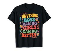 Anything Boys CAN DO Girls CAN DO Better T-Shirt