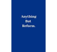 Anything But Reform Notebook (Purple): 100 Lined Pages | UK Politics