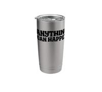 Anything Can Happen Stainless Steel Insulated Tumbler