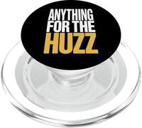 Anything For The Huzz Humor Trending Meme PopSockets PopGrip for MagSafe