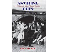 Anything Goes: A Biography of the Roaring Twenties