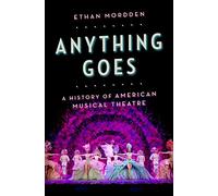 Anything Goes: A History of American Musical Theatre