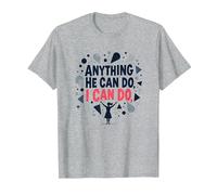 Anything He Can Do, I Can Do - Empowering Women Quote T-Shirt, Men, Heather Grey, M