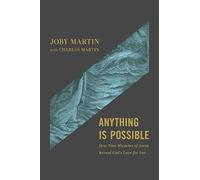 Anything Is Possible: How Nine Miracles of Jesus Reveal God’s Love for You