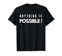 Anything is Possible T Shirt Surprise T-Shirt