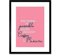 Anything Possible Coffee Mascara Wall Art Print