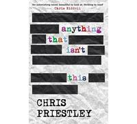 Anything That isn't This by Chris Priestley (2015-10-01)