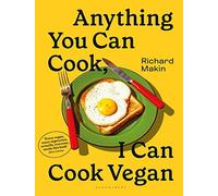 Anything You Can Cook, I Can Cook Vegan