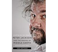 Anything You Can Imagine : Peter Jackson and the Making of Middle-Earth