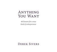Anything You Want: 40 lessons for a new kind of entrepreneur