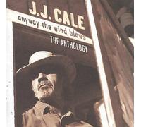 Anyway the Wind Blows: The Anthology by J.J. Cale (CD, 1997)