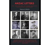 ANZAC LETTERS: THE MEN OF THE 1ST FIELD COMPANY AUSTRALIAN ENGINEERS