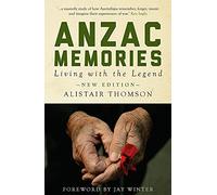 Anzac Memories: Living with the Legend: Living with the Legend - New Edition (Monash Classics)