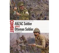 ANZAC Soldier vs Ottoman Soldier - Gallipoli and Palestine 1915-18 - Combat 68 - Osprey Publishing
