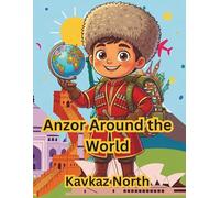 Anzor Around the World: A Cute Cartoon Adventure Coloring Book for Kids - 50 Countries, 50 Adventures (Kavkaz North)