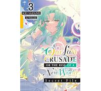 Ao Nekonabe - Our Last Crusade or the Rise of a New World: Secret File, Vol. 3 (light novel) (LAST CRUSADE RISE OF NEW WORLD SECRET FILE NOVEL SC)