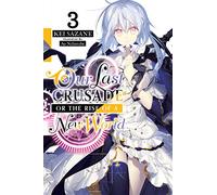 Ao Nekonabe - Our Last Crusade or the Rise of a New World, Vol. 3 (light novel): Volume 3 (LAST CRUSADE RISE NEW WORLD LIGHT NOVEL SC)