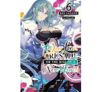 Ao Nekonabe - Our Last Crusade or the Rise of a New World, Vol. 6 (light novel): Volume 6 (LAST CRUSADE RISE NEW WORLD LIGHT NOVEL SC)