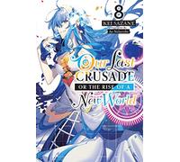 Ao Nekonabe - Our Last Crusade or the Rise of a New World, Vol. 8 (light novel): Volume 8 (LAST CRUSADE RISE NEW WORLD LIGHT NOVEL SC)