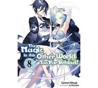 Ao Nekonabe - The Magic in this Other World is Too Far Behind! Volume 8 (Light Novel) (MAGIC IN OTHER WORLD TOO FAR BEHIND LIGHT NOVEL SC)