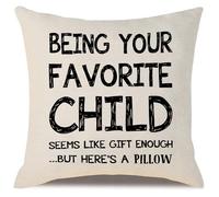 Aocaso Being Your Favorite Child Seems Like Gift Enough... But Here's A Pillow Gift Cushion Covers for Dad Mum Birthday Father's Day Mother's Day (being your favorite child)