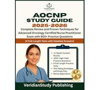 AOCNP Study Guide 2025-2026: Complete Review and Proven Techniques for Advanced Oncology Certified Nurse Practitioner Exam with 900+ Practice Questions |4 Full-Length Tests with Detailed Answers|