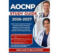 AOCNP STUDY GUIDE 2026-2027: Complete Prep Featuring Systemic Therapies, Oncologic Emergencies, Hematologic Malignancies, 1,000 Practice Questions, ... Flashcards, and 8 Full-Length Mock Exams
