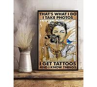 Aoevc Photographer Girl That S What I Do I Take Photos I Get Tattoos And I Know Things Poster Library Cafe Living Room Kitchen Home Art Wall Decoration Plaque Gift Metal Tin Sign 8x12 Inch