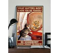 Aoevc What Matters Most Is How You See Yourself Be Somebody Cat Tiger Poster Vintage Metal Tin Sign Decor Gifts for Girls Living Room Decorations metal tin sign 8x12 Inch