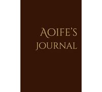 Aoife - An Irish Name Journal: A Personal Lined Notebook with Irish Name Meaning