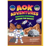 AOK Space Adventures: Sharing Kindness Across The Galaxy