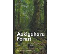 Aokigahara Forest: The Heartbreaking Secrets of Japan's Suicide Forest
