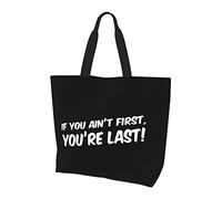 AOOEDM If You Ain'T First, You'Re Last Ladies Canvas Tote Reusable Shopping Bag