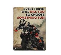 AOOEDM Motor Racing Everything Will Kill You So Choose Something Fun Tin Metal Sign Wall Decor Funny Inspirational Quote Wall Art Sign Vintage Tin Signs For Home Coffee Bar Man Cave Sign Pub Poster