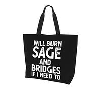 AOOEDM Will Burn Sage And Bridges If I Need To Ladies Canvas Tote Reusable Shopping Bag