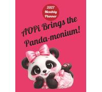AOPi Brings the Panda-monium. 2027 Monthly Planner (Jan-Dec) for Alpha Omicron Pi College Greek Sorority.: Panda Mascot. 8.5x11 inches. 38 pages. Includes a Me & My Sisters picture page. Matte finish